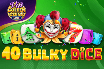 40 Bulky Dice Golden Coins Link VIP